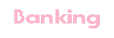 Banking